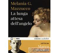 9788869863936 Melania G. Mazzucco La lunga attesa dell'angelo letto da Marco Bal