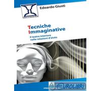 9788869928857 Edoardo Giusti Tecniche immaginative. Il teatro interiore nelle re