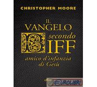 Il vangelo secondo Biff. Amico d'infanzia di Gesù