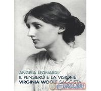 9788869959905 Angela Leonardi Il pensiero e la visione. Virginia Woolf saggista