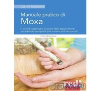 9788870313420 Yves Réquéna Manuale pratico di moxa. Il calore applicato ai punti