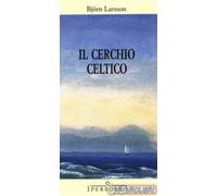 Cerchio Celtico - Björn Larsson - 2008