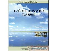 9788870911732 Gerbrand Bakker C'è silenzio lassù Iperborea