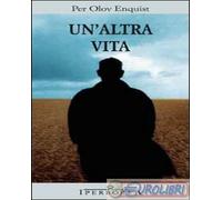 9788870911848 Per Olov Enquist Un'altra vita Iperborea