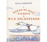 9788870912326 Selma Lagerlf Il meraviglioso viaggio di Nils Holgersson Laura Ca