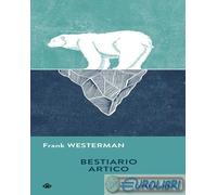 9788870917178 Frank Westerman Bestiario artico Iperborea