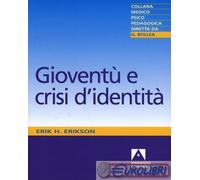 9788871443010 Erik H. Erikson Gioventù e crisi d'identità Armando Editore