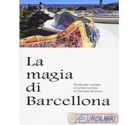 La magia di Barcellona - 2025 - Ibis (Guide)