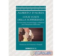 9788871988429 Alberto D'Auria I due volti della sofferenza. Un incontro tra psic
