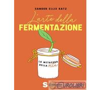9788872241363 Sandor Ellix Katz L'arte della fermentazione. La metafora della vi