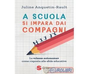 9788872242681 Juline Anquetin-Rault A scuola si impara dai compagni. La ?classe