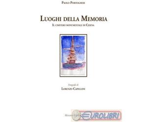 9788873814917 Lorenzo Cappellini I luoghi della memoria. Il cimitero monumentale