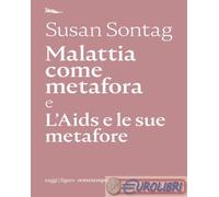 9788874528257 Susan Sontag Malattia come metafora e L'AIDS e le sue metafore Not