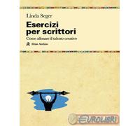 9788875275204 Linda Seger Esercizi per scrittori. Come allenare il talento creat