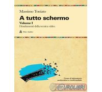 Libri Toniato Massimo - A Tutto Schermo #01