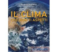 9788875460679 Andrea Giuliacci Il clima che non ti aspetti Ronca Editore