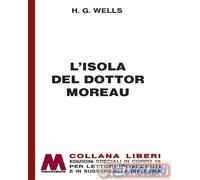 9788875476113 Herbert George Wells L'isola del dottor Moreau. Ediz. a caratteri