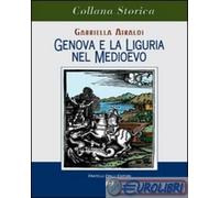 9788875633370 Gabriella Airaldi Genova e Liguria nel Medioevo Frilli