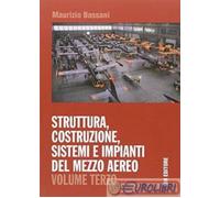 Struttura, costruzione, sistemi e impianti del mezzo aereo. Per gli Ist. t...