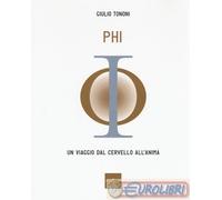 9788875787110 Giulio Tononi PHI. Un viaggio dal cervello all'anima Codice