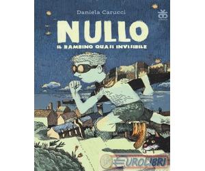 9788876095870 Daniela Carucci Nullo. Il bambino quasi invisibile Sinnos
