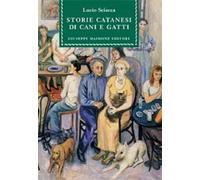 9788877512802 STORIE CATANESI DI CANI E GATTI. LUCIO SCIACCA
