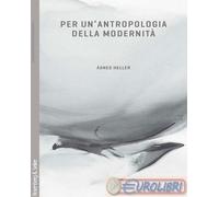 9788878850828 Ágnes Heller Per un'antropologia della modernità Rosenberg & Selli
