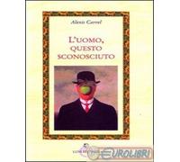 9788879843263 Alexis Carrel L'uomo, questo sconosciuto Luni Editrice