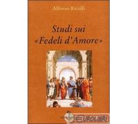 9788879843447 ALFONSO RICOLFI STUDI SUI «FEDELI D'AMORE» LUNI
