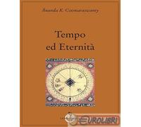 Tempo ed eternità - Coomaraswamy Ananda Kentish