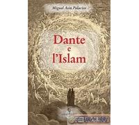 9788879844277 Miguel A. Palacios Dante e l'Islam Luni Editrice