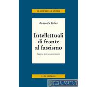 Libri Renzo De Felice - Intellettuali Di Fronte Al Fascismo