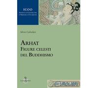 9788879846035 Silvio Calzolari Arhat. Figure celesti del buddhismo Luni Editrice