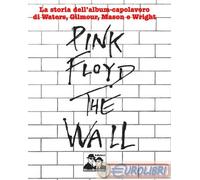 Libri Pink Floyd. The Wall