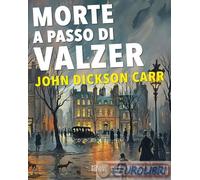 9788881548071 John Dickson Carr Morte a passo di valzer Polillo