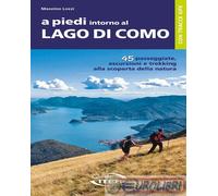 A PIEDI INTORNO AL LAGO DI COMO - LOZZI MASSIMO - Iter Edizioni
