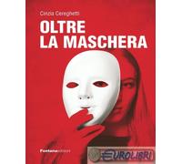 9788881918096 Cinzia Cereghetti Oltre la maschera Fontana Edizioni