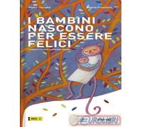 Libri Vanna Cercenà - I Bambini Nascono Per Essere Felici. I Diritti Li Fanno Di