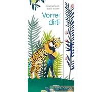 Vorrei dirti. Ediz. a colori