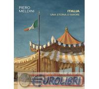 9788882522513 Piero Meldini Italia. Una storia d'amore Vallecchi Firenze