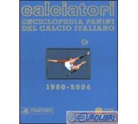 Calciatori. Enciclopedia Panini del calcio italiano 1960-2004. Con Indice. Vol. 10: 2002-2004.