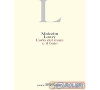 9788883063329 Malcolm Lowry L'urlo del mare e il buio Crocetti