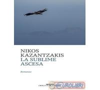 9788883064302 Nikos Kazantzakis La sublime ascesa Crocetti