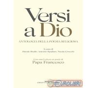 9788883064418 A.V. Versi a Dio. Antologia della poesia religiosa Crocetti