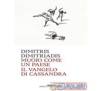 Muoio come un Paese. Il vangelo di Cassandra