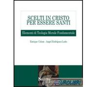 9788883330865 Angel Rodríguez Luño Scelti in Cristo per essere santi. Elementi d