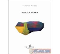 9788883360855 Matthias Ferrino Terra nova Stampa 2009