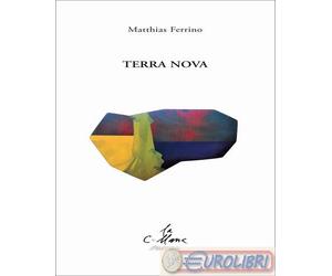 9788883360855 Matthias Ferrino Terra nova Stampa 2009