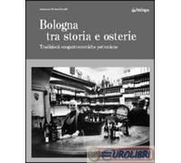 9788883425639 Alessandro Molinari Pradelli Bologna tra storia e osterie. Viaggio