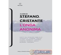 9788883539183 A.A.V.V. L' onda anonima. Scritti sull'opinione pubblica di Tocque